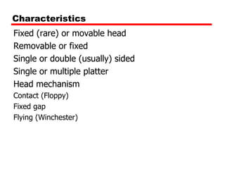 Coil is the same for read and write Read (contemporary) Separate read head, close to write head 