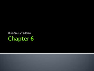 Chapter 6 Blue Azar, 4th Edition 