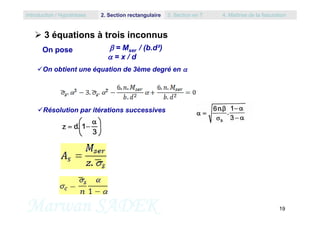  = Mser / (b.d²)
 = x / d
 3 équations à trois inconnus
On obtient une équation de 3ème degré en 
On pose
Résolutio...