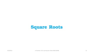 11/8/2021 A Chandran ACE Learning Hub Mob:93600 48588 21
 