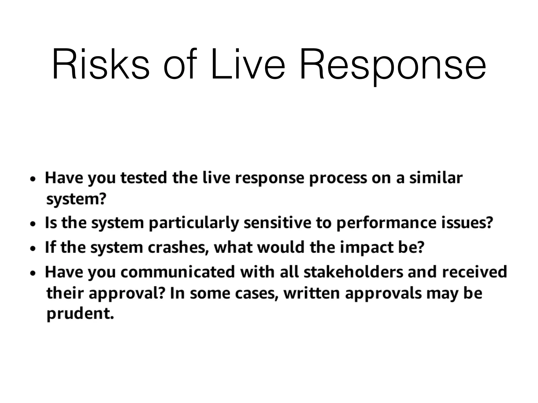 Risks of Live Response
 