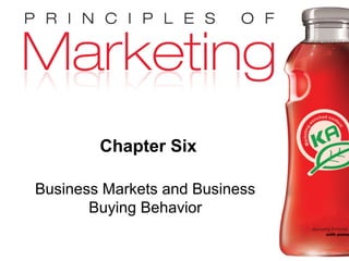 Chapter 6- slide 1
Copyright © 2009 Pearson Education, Inc.
Publishing as Prentice Hall
Chapter Six
Business Markets and Business
Buying Behavior
 