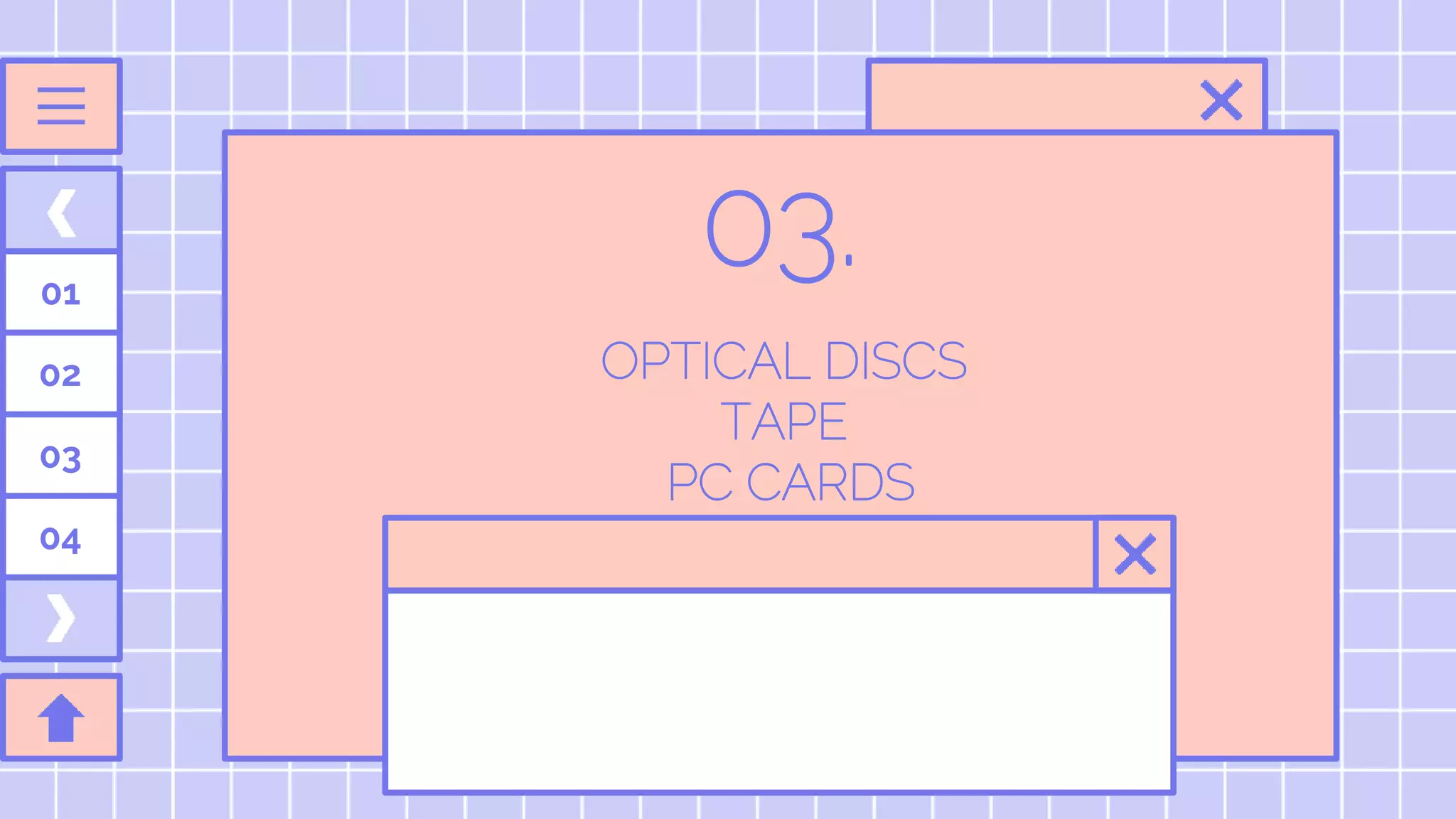 OPTICAL DISCS
TAPE
PC CARDS
03.
01
02
03
04
 