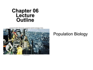Population Biology Chapter 06 Lecture Outline 