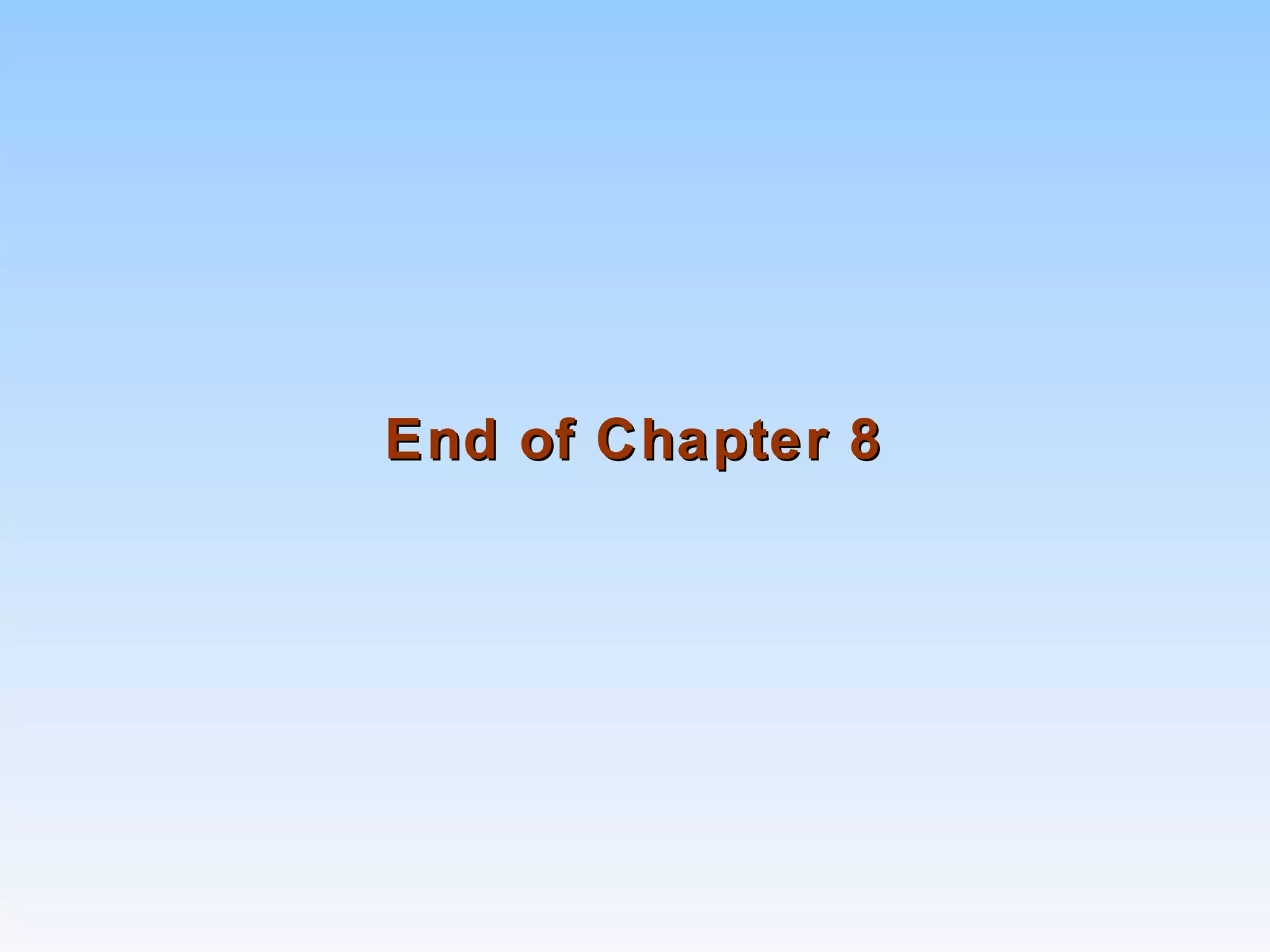 End of Chapter 8End of Chapter 8
 