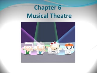 Chapter 6   Musical Theatre 