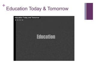 Education Today & Tomorrow