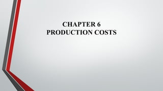 CHAPTER 6 PRODUCTION COSTS AND COST BEHAVIOR | PPTX