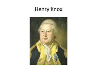 Henry Knox
 