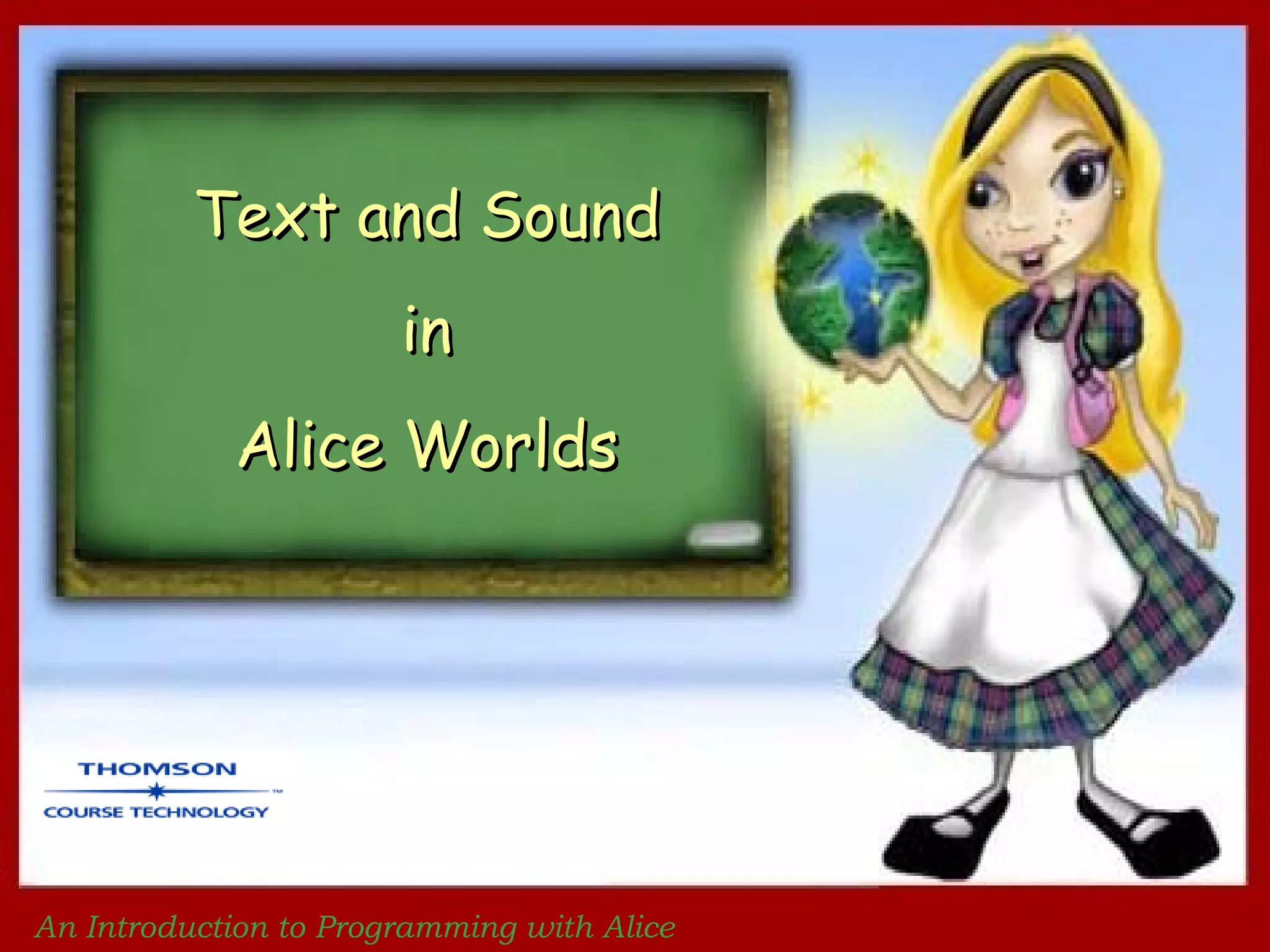 Text and Sound in Alice Worlds 
