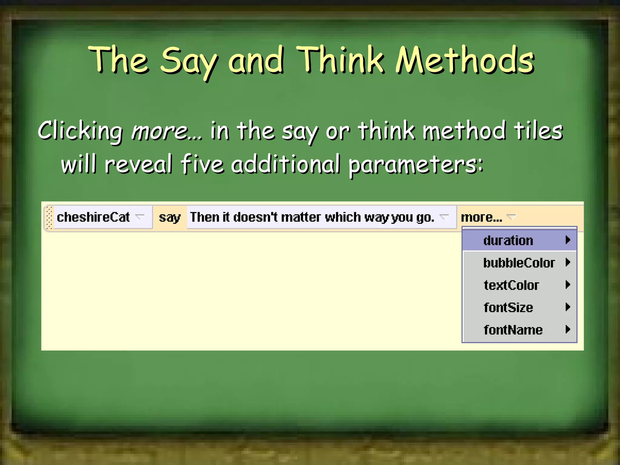 The Say and Think Methods Clicking  more…  in the say or think method tiles will reveal five additional parameters: 
