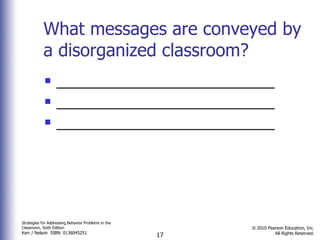 What messages are conveyed by a disorganized classroom? ____________________________ ____________________________ ____________________________ 