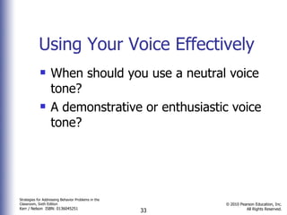 Using Your Voice Effectively  When should you use a neutral voice tone? A demonstrative or enthusiastic voice tone? 
