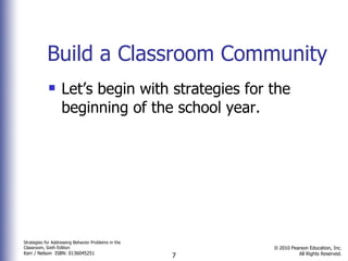 Build a Classroom Community Let’s begin with strategies for the beginning of the school year. 
