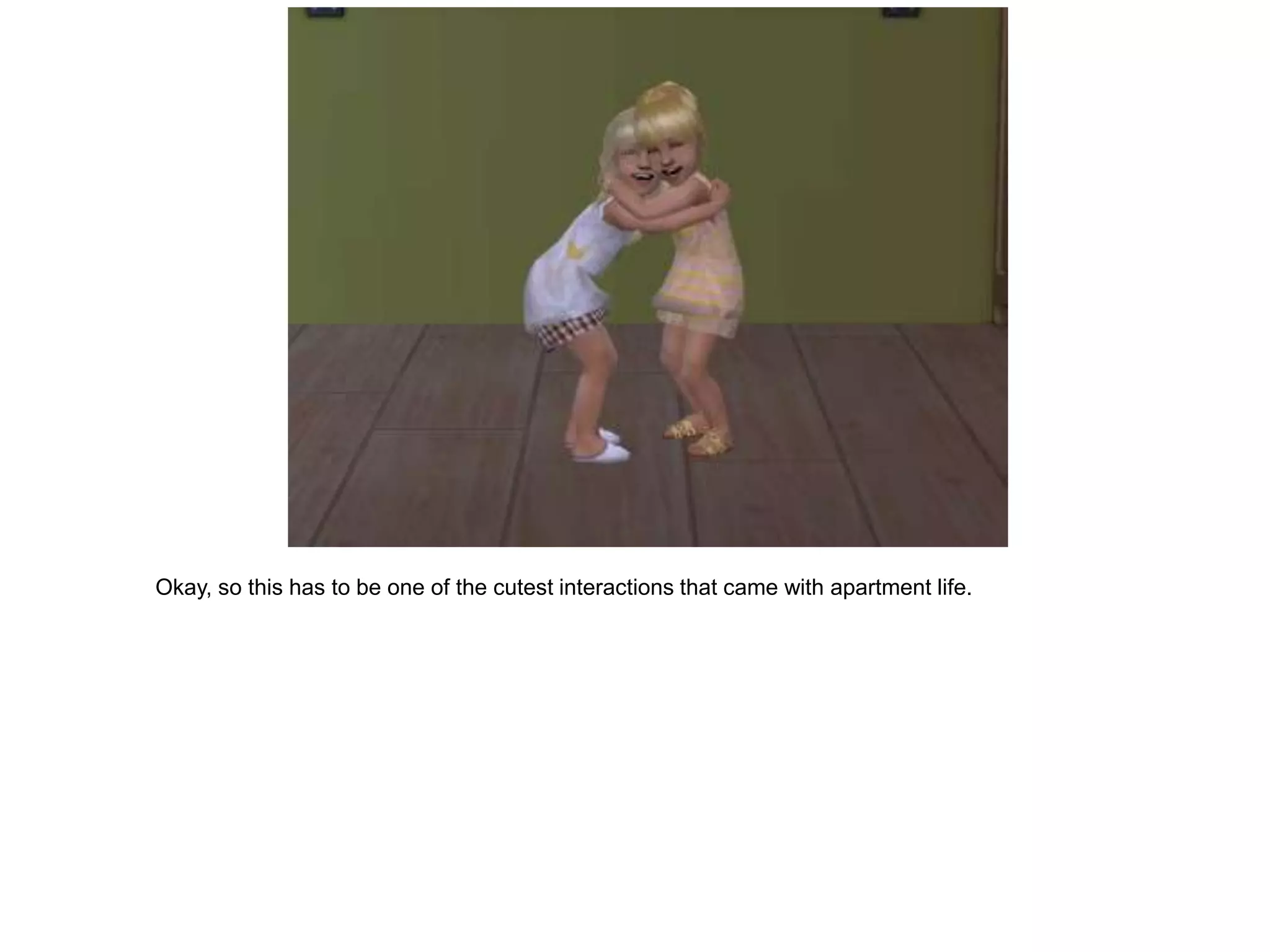 Okay, so this has to be one of the cutest interactions that came with apartment life.
 