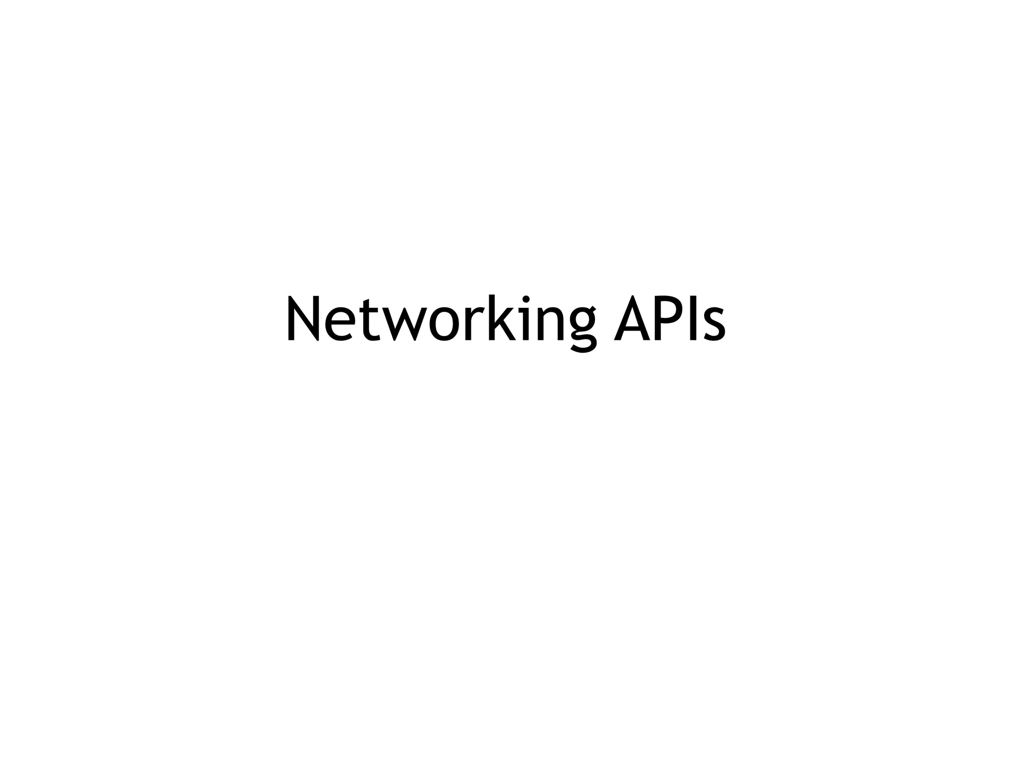 Networking APIs
 