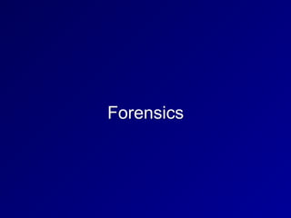 Forensics
 