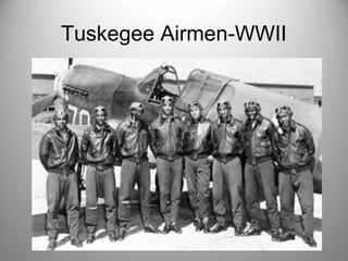 Tuskegee Airmen-WWII
 