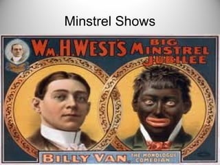 Minstrel Shows
 