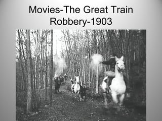 Movies-The Great Train
Robbery-1903
 