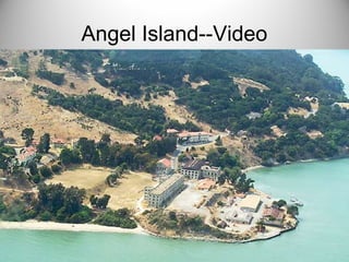 Angel Island--Video
 