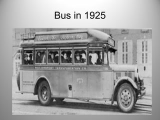 Bus in 1925
 