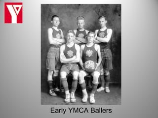 Early YMCA Ballers 
 