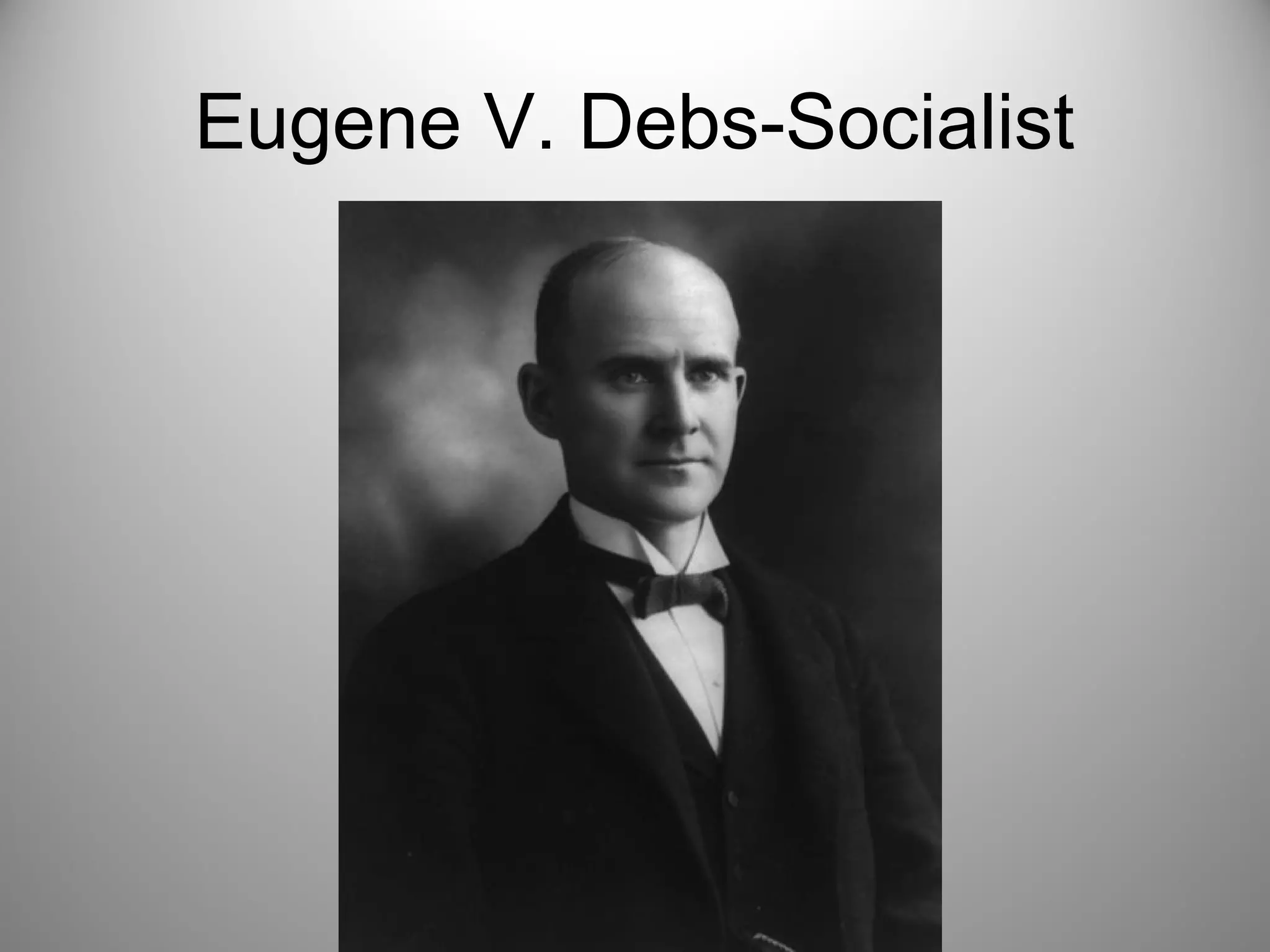 Eugene V. Debs-Socialist 
 