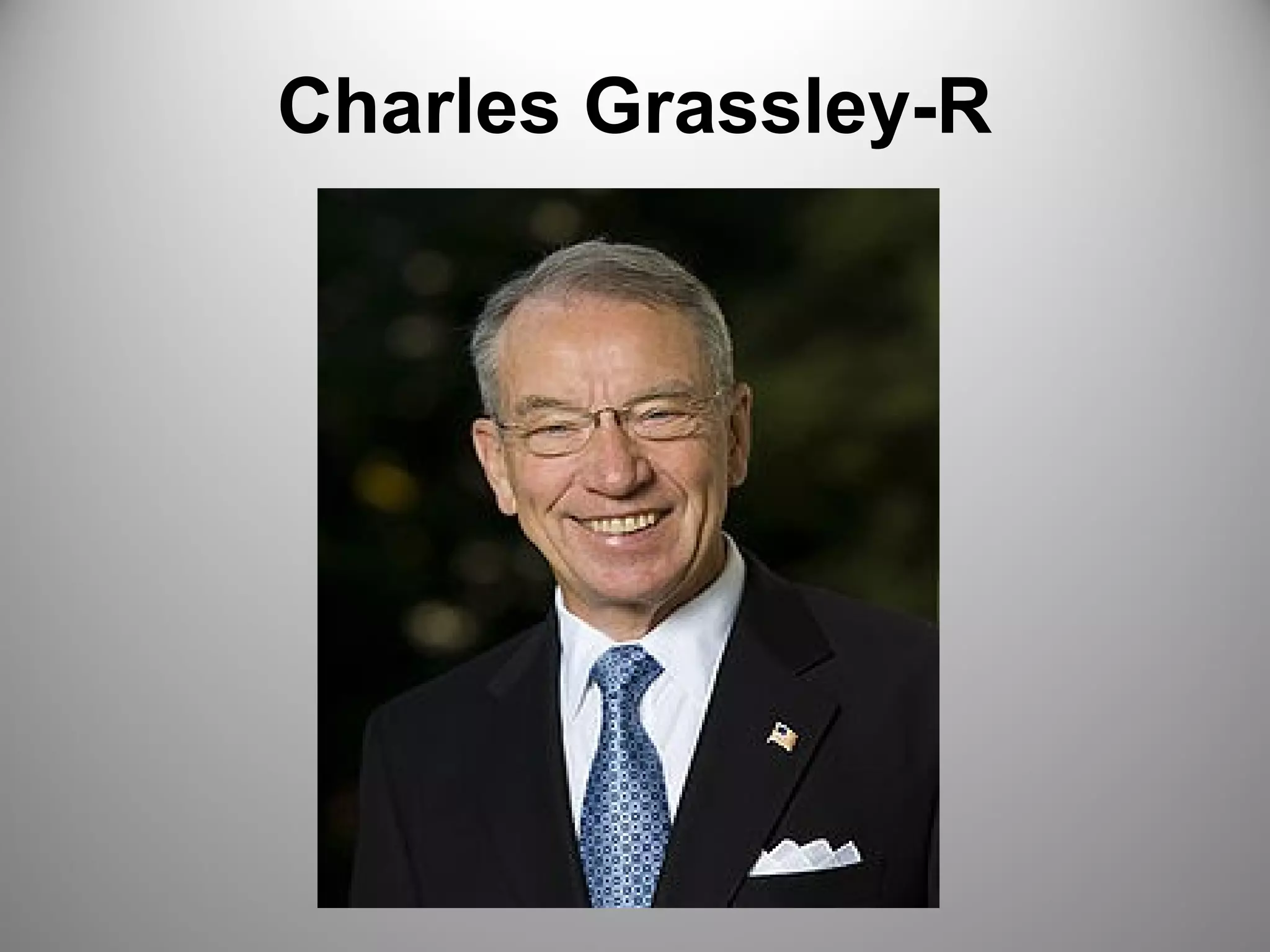 Charles Grassley-R 
 