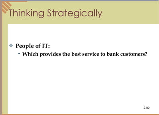 Thinking Strategically People of IT:  Which provides the best service to bank customers? 