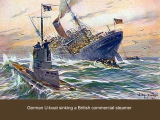 German U-boat sinking a British commercial steamer
 