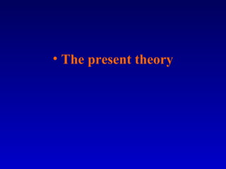 • The present theory
 