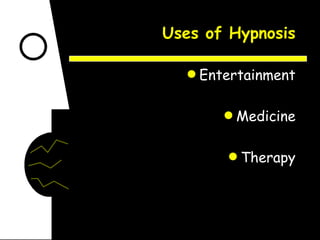 Uses of Hypnosis Entertainment Medicine Therapy 