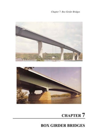 Chapter 7: Box Girder Bridges
CHAPTER 7
BOX GIRDER BRIDGES
 