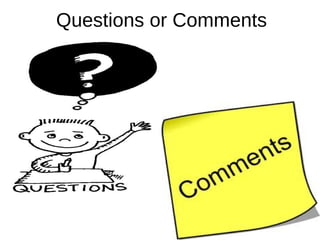 Questions or Comments
 
