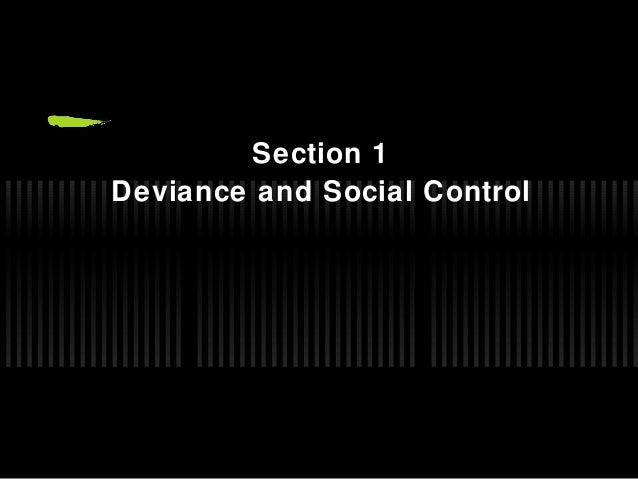 deviance and social control report Social control: social control is report thu 9th january, 2014 @ 13:48 this is the best resourcethank you luke ocr a2 sociology crime & deviance. deviance and social control report Social control: social control is report thu 9th january, 2014 @ 13:48 this is the best resourcethank you luke ocr a2 sociology crime & deviance.