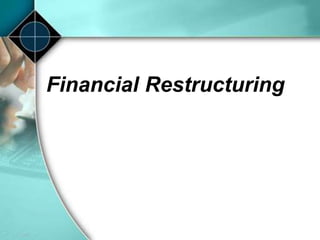 Financial Restructuring
 