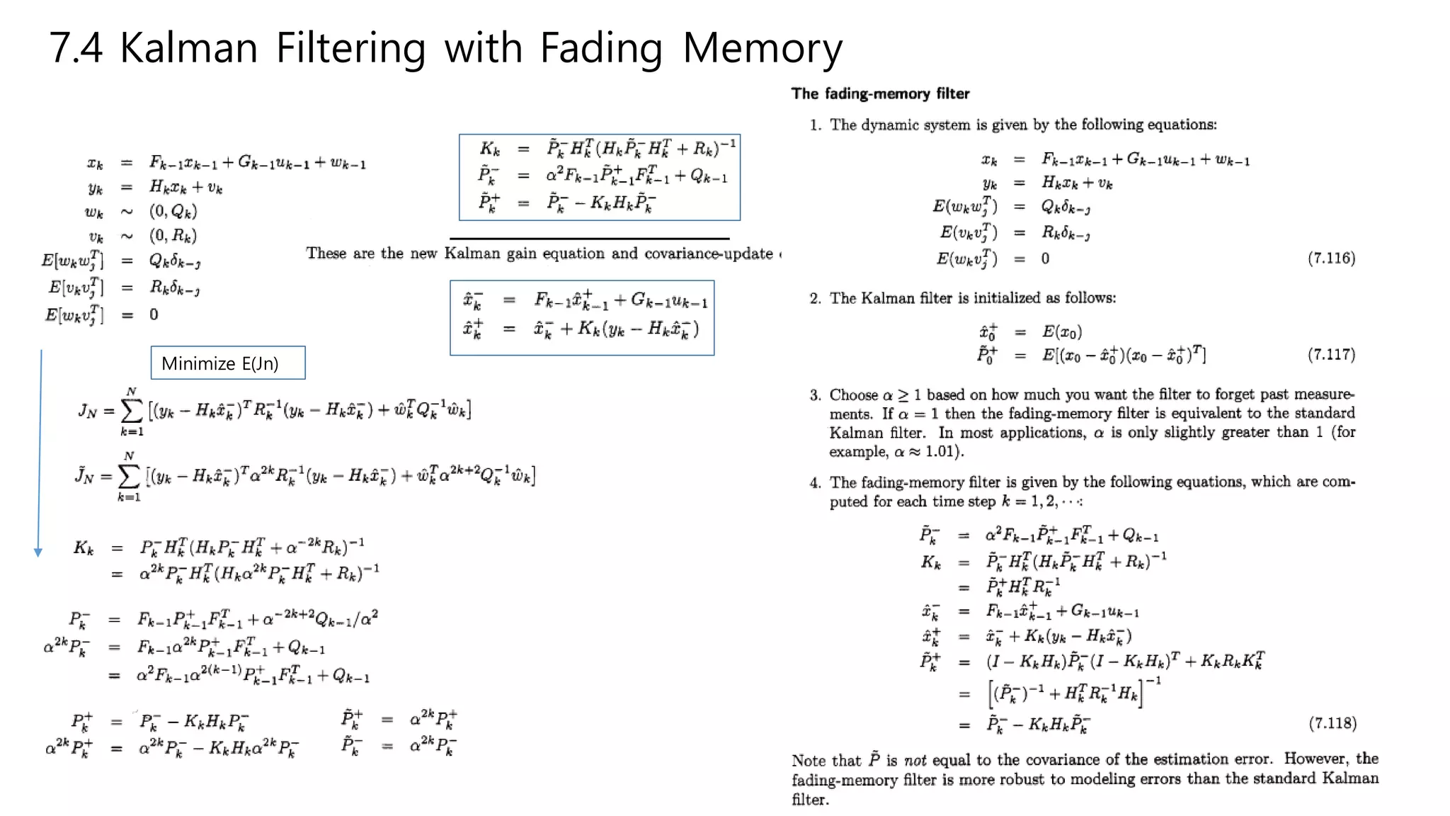 7.4 Kalman Filtering with Fading Memory
Minimize E(Jn)
 