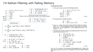 7.4 Kalman Filtering with Fading Memory
Minimize E(Jn)
 