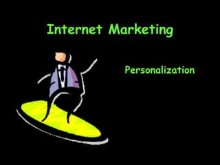 Internet Marketing Personalization 