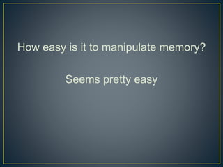 How easy is it to manipulate memory?
Seems pretty easy
 