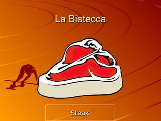 La Bistecca Steak 
