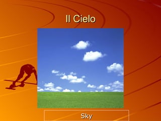 Il Cielo Sky 