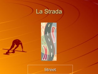 La Strada Street 