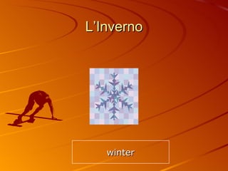 L’Inverno winter 