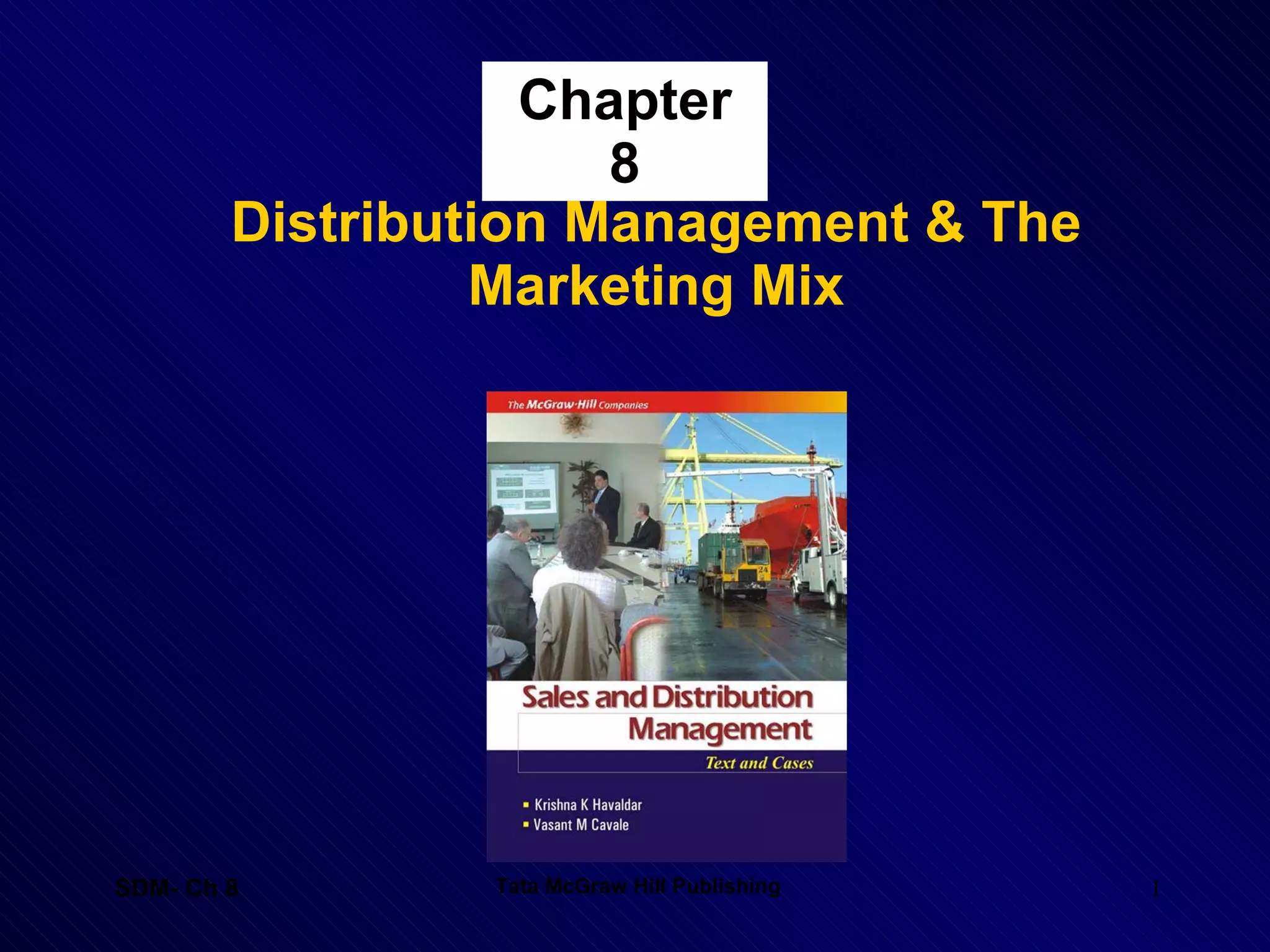 Ch8: Distribution Management & The Marketing Mix | PPT