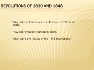 2Revolutions of 1830 and 1848Why did revolutions occur in France in 1830 and 1848?