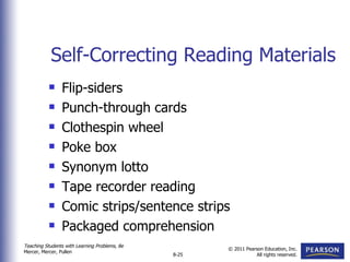 Self-Correcting Reading Materials Flip-siders Punch-through cards Clothespin wheel Poke box Synonym lotto Tape recorder reading Comic strips/sentence strips Packaged comprehension 