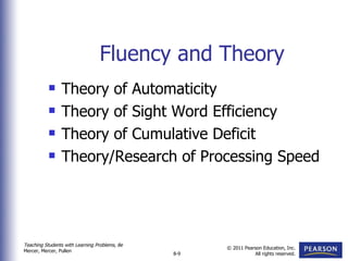 Fluency and Theory Theory of Automaticity Theory of Sight Word Efficiency Theory of Cumulative Deficit Theory/Research of Processing Speed 