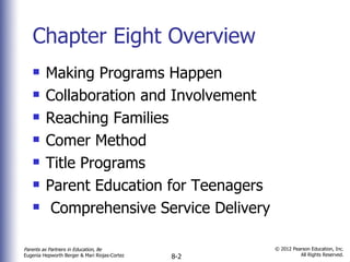 Chapter Eight Overview Making Programs Happen Collaboration and Involvement Reaching Families Comer Method Title Programs Parent Education for Teenagers Comprehensive Service Delivery 